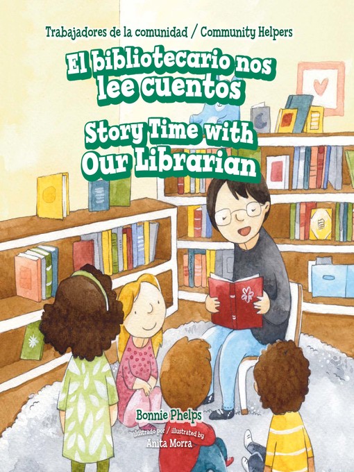 Title details for El bibliotecario nos lee cuentos / Story Time with Our Librarian by Bonnie Phelps - Available
